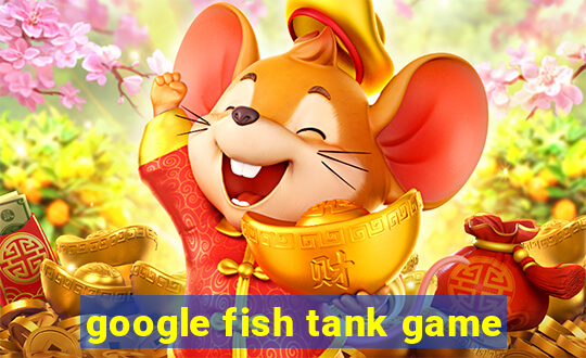 google fish tank game