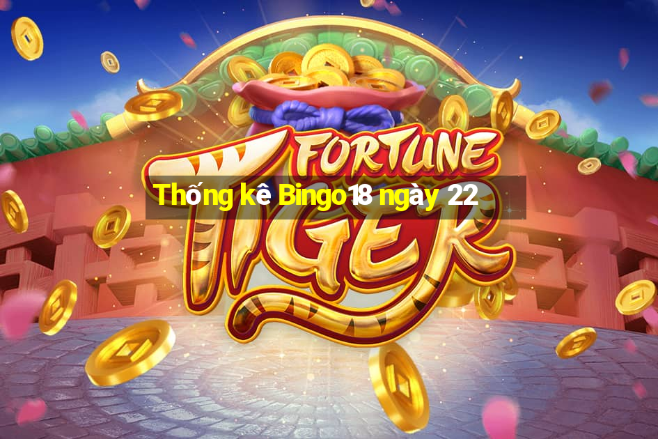 Thống kê Bingo18 ngày 22