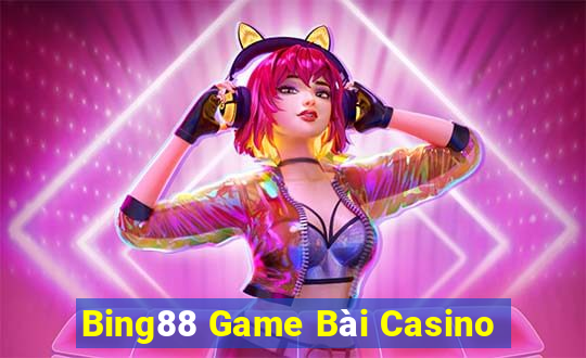 Bing88 Game Bài Casino