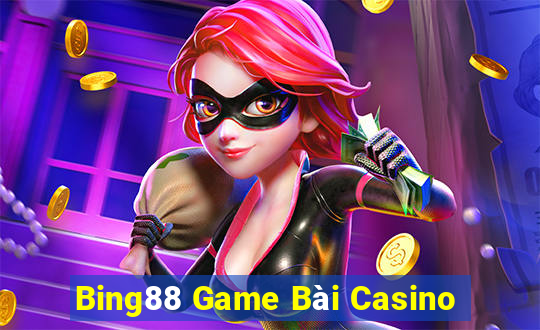 Bing88 Game Bài Casino