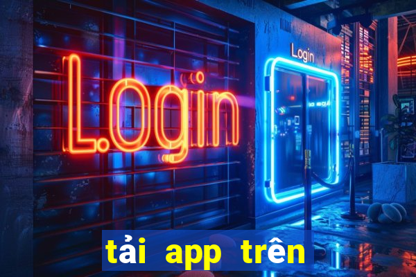 tải app trên google play