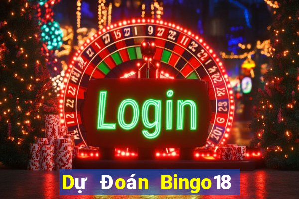 Dự Đoán Bingo18 ngày thứ sáu