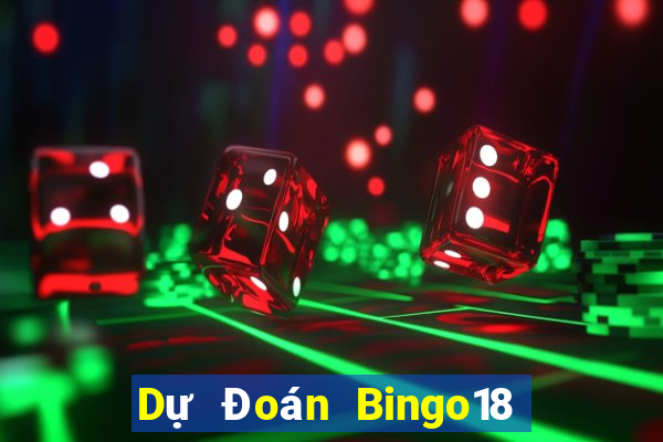 Dự Đoán Bingo18 ngày thứ sáu