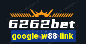 google w88 link