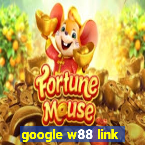 google w88 link