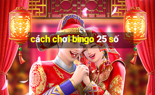 cách chơi bingo 25 số