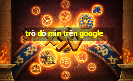 trò dò mìn trên google