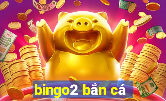 bingo2 bắn cá