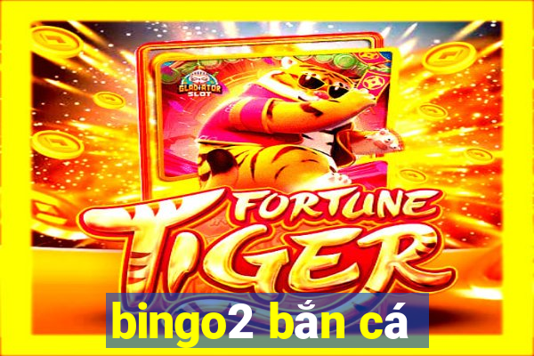 bingo2 bắn cá