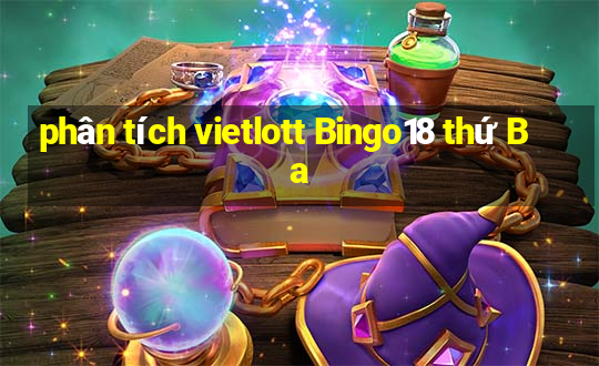 phân tích vietlott Bingo18 thứ Ba