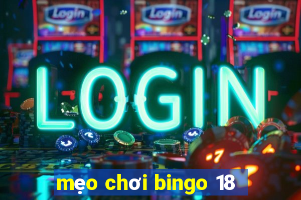 mẹo chơi bingo 18